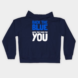 Back The Blue Until They Come For You Kids Hoodie